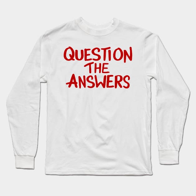 Question The Answers Long Sleeve T-Shirt by CeeGunn